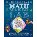 Math Maker Lab 27 Super Cool Projects by Dorling Kindersley