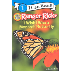 I Can Read Leve1 Ranger Rick I Wish I Was a Monarch Butterfly by Harper Collins