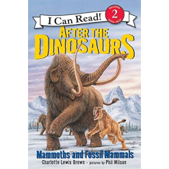 I Can Read Level 2 After the Dinosaurs Mammoths and Fossil Mammals by Harper Collins