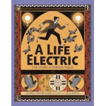 A Life Electric The Story of Nikola Tesla by Penguin Random House