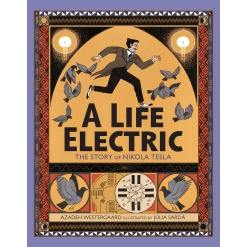 A Life Electric The Story of Nikola Tesla by Penguin Random House