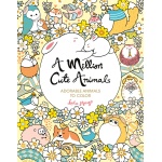 A Million Cute Animals Adorable Animals to Color by Sterling Publishing
