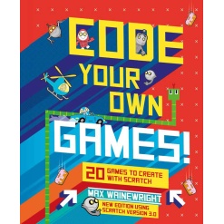 Code Your Own Games 20 Games to Create with Scratch by Sterling Publishing