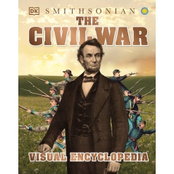 The Civil War Visual Encyclopedia by Dorling Kindersley