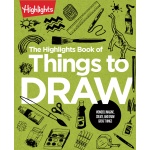 The Highlights Book of Things to Draw by Highlights