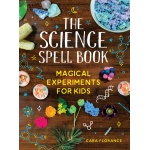 The Science Spell Book 30 Enchanting Experiments for Kids by Sourcebooks