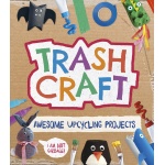 Trash Craft Upcycling Craft Projects for Toilet Rolls Cereal Boxes Egg Cartons and More by Ingram