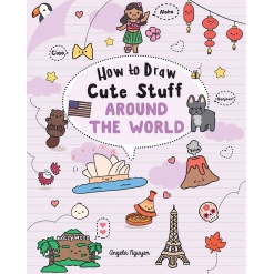 How to Draw Cute Stuff Around the World by Sterling Publishing