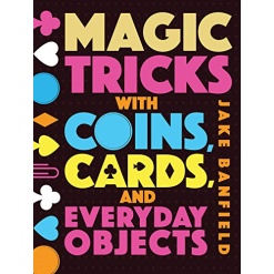 Magic Tricks with Coins Cards and Everyday Objects by Quarto Publishing