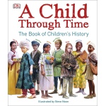 A Child Through Time: The Book of Children's History-by-Dorling Kindersley