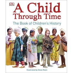 A Child Through Time: The Book of Children's History-by-Dorling Kindersley