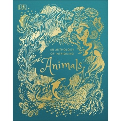 An Anthology of Intriguing Animals (DK Children's Anthologies)-by-Dorling Kindersley