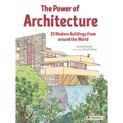 The Power of Architecture: 25 Modern Buildings from Around the World-by-Penguin Random House
