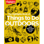 The Highlights Book of Things to Do Outdoors-by-Highlights