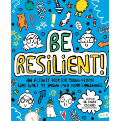 Be Resilient! An Activity Book For Young People Who Want To Spring Back From Challenges-by-Kane Miller