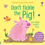 Don't Tickle the Pig (Touchy-feely sound books)-by-Usborne
