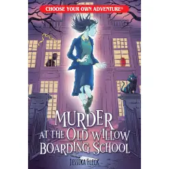 Murder at the Old Willow Boarding School (Choose Your Own Adventure)-by-Choose Your Own Adventure