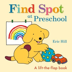 Find Spot at Preschool: A Lift-the-Flap Book-by-Random House