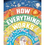 How Everything Works: From Brain Cells to Black Holes-by-DK Publishing