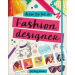How to Be a Fashion Designer-by-DK Publishing