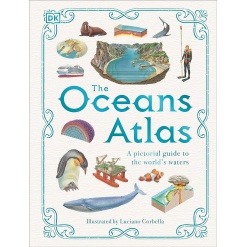 The Oceans Atlas: A Pictorial Guide to the World's Waters-by-DK Publishing