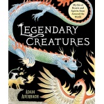 Legendary Creatures: Mythical Beasts and Spirits from Around the World-by-Little Brown