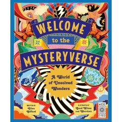 Welcome to the Mysteryverse: A World of Unsolved Wonders-by-Quarto Publishing