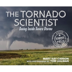 The Tornado Scientist: Seeing Inside Severe Storms-by-Harper Collins