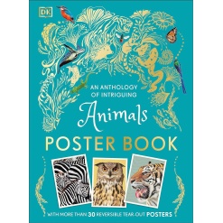 An Anthology of Intriguing Animals Poster Book: With More Than 30 Reversible Tear-Out Posters-by-Dorling Kindersley