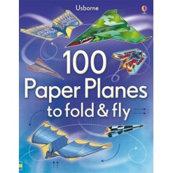 100 Paper Planes to Fold and Fly-by-Usborne