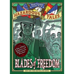 Blades of Freedom (Nathan Hale’s Hazardous Tales #10): A Tale of Haiti