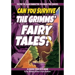 Can You Survive the Grimms' Fairy Tales?: A Choose Your Path Book-by-Adventure Keen