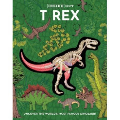 Inside Out T Rex: Uncover the World’s Most Famous Dinosaur!-by-Quarto Publishing