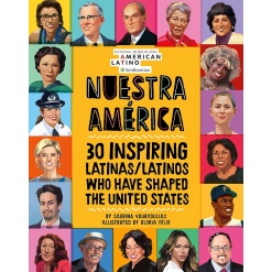 Nuestra América: 30 Inspiring Latinas/Latinos Who Have Shaped the United States-by-Little Brown