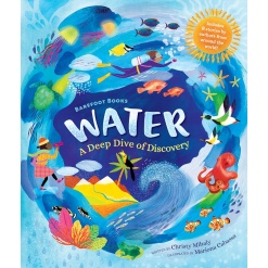 Water: A Deep Dive of Discovery-by-Barefoot Books