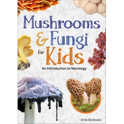 Mushrooms & Fungi for Kids: An Introduction to Mycology-by-Adventure Keen