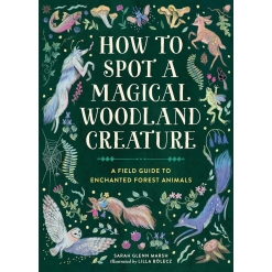 How to Spot a Magical Woodland Creature-by-Little Brown