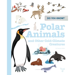 Do You Know?: Polar Animals and Other Cold-Climate Creatures-by-Chronicle Books